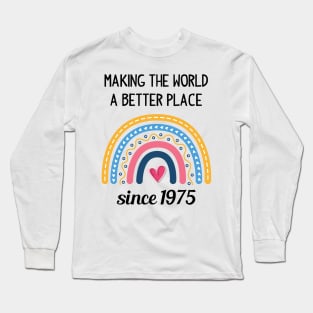 Making The World Better Since 1975 Long Sleeve T-Shirt